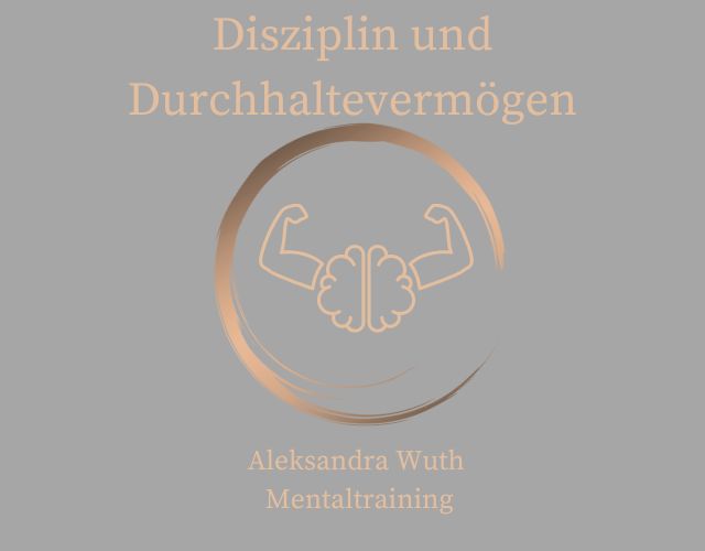 Disziplin und Durchhaltevermögen